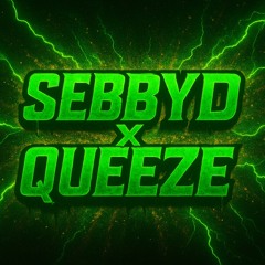SebbyD x Queeze