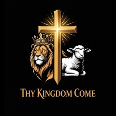 ThyKingdomCome.Life