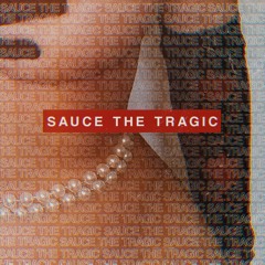 Sauce the Tragic