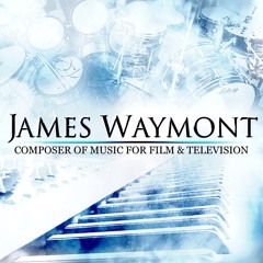 James Waymont | Composer of Music for Film/TV/Game