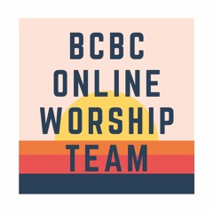 BCBC Online Worship Team