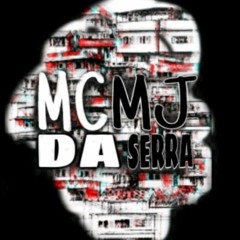 MC MJ DA SERRA