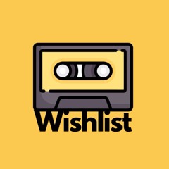 'Wishlist'