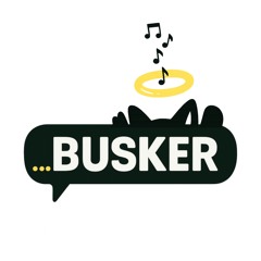 ...BUSKER