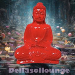 Dellasol lounge Ambient, Meditation and loFi Music