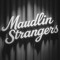 Maudlin Strangers