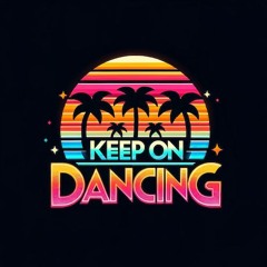 Keep On Dancing