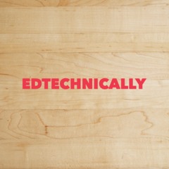 EdTechnically