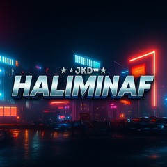 ✪HALIMINAF✪(JKD™)
