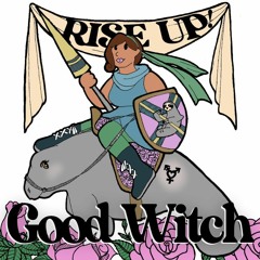 rise up! good witch: self care as resistance