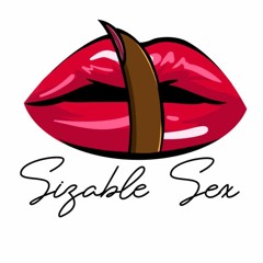 Sizable Sex Podcast