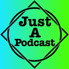 JustAPodcast