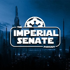 The Imperial Senate Podcast