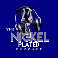 Nickel Plated Podcast