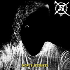 Dorcelessness