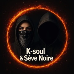 K-soul & Sève Noire