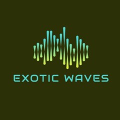 EXOTIC WAVES PROMOTIONS