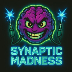 Synaptic Madness