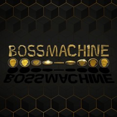 BOSSMACHINE