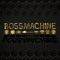 BOSSMACHINE