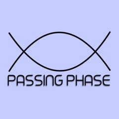 Passing Phase