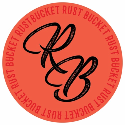 Stream Rust Bucket music Listen to songs, albums, playlists for free