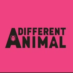 A Different Animal