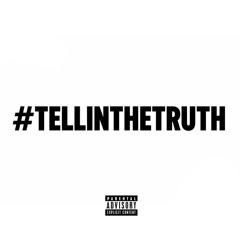 #TELLINTHETRUTH
