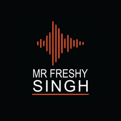 Mr Freshy Singh