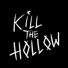 Kill The Hollow