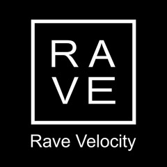 Rave Velocity