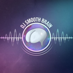 DJSmoothBrain