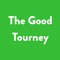 THE GOOD TOURNEY