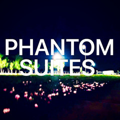 Phantom Suites