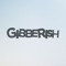 GIBBERISH.