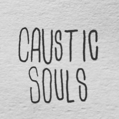 Caustic Souls