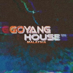 GOYANGHOUSE™ 🇲🇾