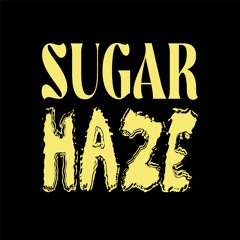 SUGAR HAZE