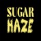 SUGAR HAZE