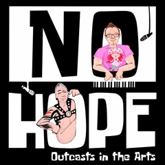 NO HOPE, the podcast