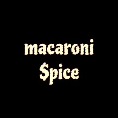 macaroni $pice