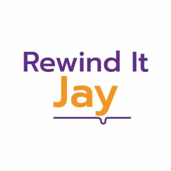 Rewind It Jay!