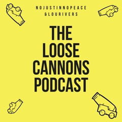 The Loose Cannons Podcast