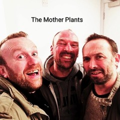 The Mother Plants