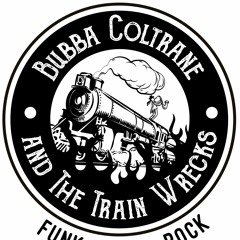 Bubba Coltrane and the Train Wrecks