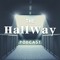 The HallWay Podcast