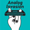 Analog Invasion