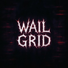 Wail Grid