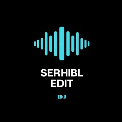 DJ SerhiBL Edit