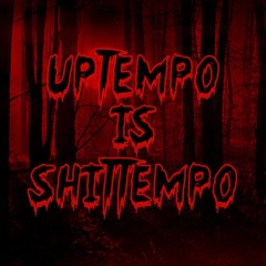 Uptempo is Shittempo